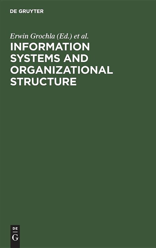 Information Systems and Organizational Structure (Hardcover)