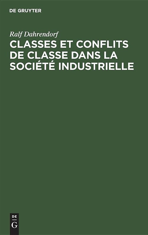 Classes Et Conflits De Classe Dans La Soci??Industrielle (Hardcover)