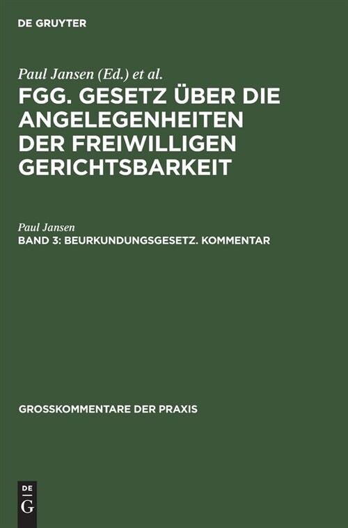 Beurkundungsgesetz. Kommentar: (Sonderausgabe Aus Jansen, Freiwillige Gerichtsbarkeit, 2. Auflage, Band 3) (Hardcover, Reprint 2019)