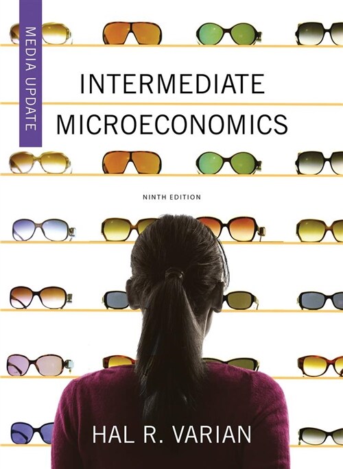 Intermediate Microeconomics: A Modern Approach: Media Update (Hardcover, 9, Ninth Edition)