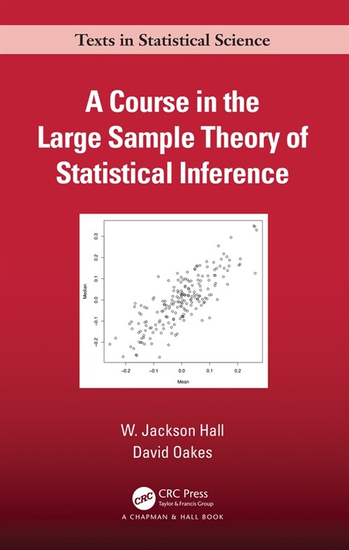 A Course in the Large Sample Theory of Statistical Inference (Hardcover)