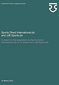 Sports Direct International PLC and JJB Sports PLC (Paperback)