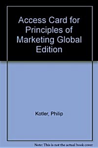 Access Card for Principles of Marketing Global Edition (Online Resource, 14 Rev ed)