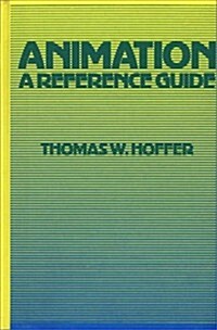 Animation: A Reference Guide (Hardcover)