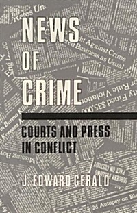 News of Crime: Courts and Press in Conflict (Hardcover)