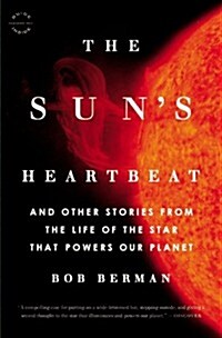The Suns Heartbeat: And Other Stories from the Life of the Star That Powers Our Planet (Paperback)