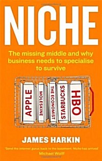 Niche : The Missing Middle and Why Business Needs to Specialise to Survive (Paperback)