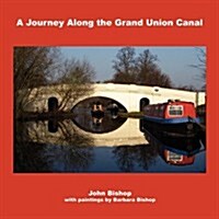 A Journey Along the Grand Union Canal (Paperback)