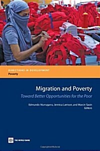 Migration and Poverty: Towards Better Opportunities for the Poor (Paperback)