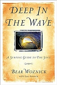 [중고] Deep in the Wave: A Surfing Guide to the Soul (Hardcover)