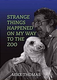 Strange Things Happened on My Way to the Zoo (Paperback)