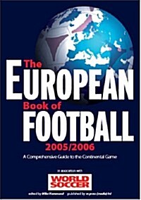 The European Book of Football 2005/2006 : A Comprehensive Guide to the Continental Game (Paperback)