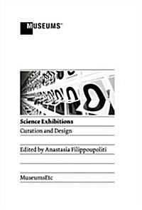 Science Exhibitions: Curation and Design (Paperback)