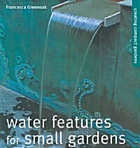 Water Features for Small Gardens (Paperback)