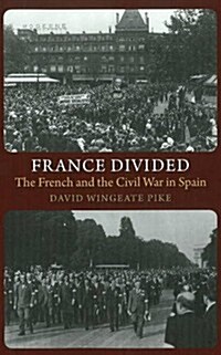 France Divided : The French and the Civil War in Spain (Paperback)
