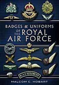 Badges and Uniforms of the Royal Air Force (Paperback)