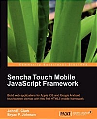 Sencha Touch Mobile JavaScript Framework (Paperback)