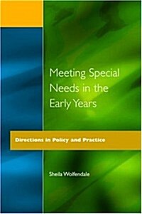 Meeting Special Needs in the Early Years : Directions in Policy and Practice (Paperback)