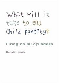 What Will it Take to End Child Poverty? (Paperback)