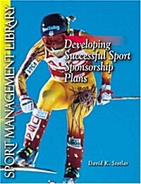 Developing Successful Sport Sponsorship Plans (Paperback)