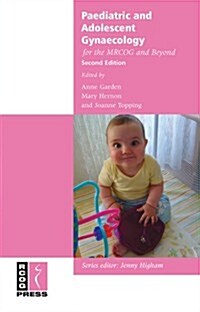 Paediatric and Adolescent Gynaecology for the MRCOG and Beyond (Paperback, 2 Revised edition)