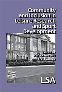 Community and Inclusion in Leisure Research and Sport Develo (Paperback)