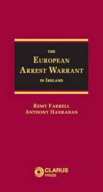 The European Arrest Warrant in Ireland (Hardcover)