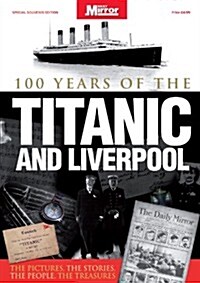 Titanic and Liverpool  -  The Untold Story (Paperback)