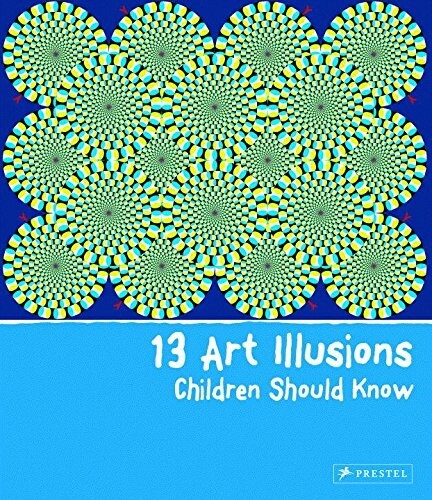 13 Art Illusions Children Should Know (Hardcover)