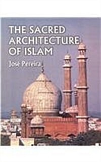 Sacred Architecture of Islam (Paperback)