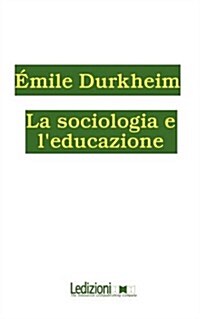 La Sociologia E LEducazione (Paperback)