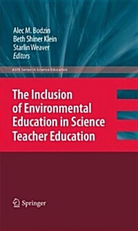 The Inclusion of Environmental Education in Science Teacher Education (Hardcover, 2010)