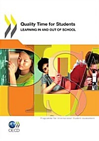 Pisa Quality Time for Students: Learning in and Out of School: Education and Skills (Pisa) (Paperback)