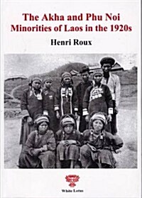 Akha and Phu Noi Minoritoes of Laos in the 1920s (Paperback)