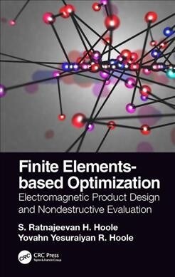 Finite Elements-Based Optimization: Electromagnetic Product Design and Nondestructive Evaluation (Hardcover)