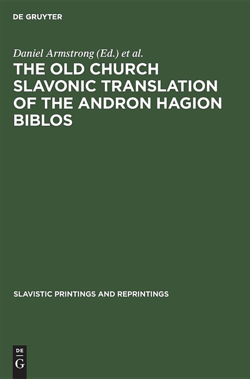 The Old Church Slavonic Translation of the Andron Hagion Biblos: In the Edition of Nikolaas Van Wijk (Hardcover, Reprint 2018)