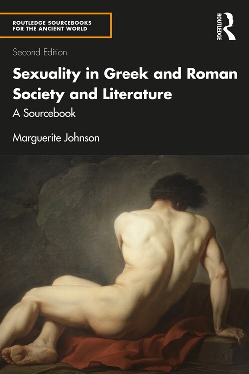 Sexuality in Greek and Roman Society and Literature : A Sourcebook (Paperback, 2 ed)