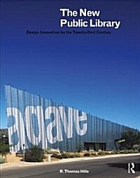 The New Public Library : Design Innovation for the Twenty-First Century (Hardcover)