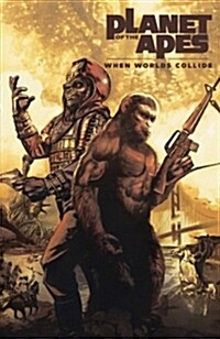 Planet of the Apes: When Worlds Collide (Paperback)