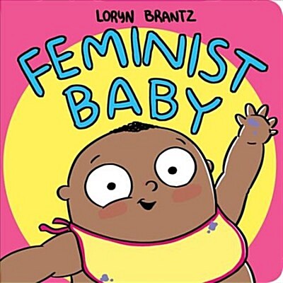 Feminist Baby! Hes a Feminist Too! (Board Books)