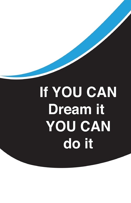 If you can dream it You can do it: Dot Grid Bullet Journal Notebook, Essentials Dot Matrix Planner Paper, 5.5 X 8.5 inch, Professionally Designed Hand (Paperback)