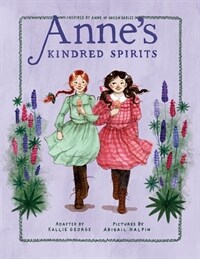 Anne's Kindred Spirits: Inspired By Anne Of Green Gables