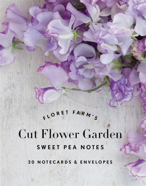 Floret Farms Cut Flower Garden: Sweet Pea Notes: 20 Notecards & Envelopes (Gifts for Floral Designers, Floral Thank You Cards, Floral Note Cards) (Novelty)
