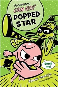 The Gumazing Gum Girl! Popped Star (Paperback)