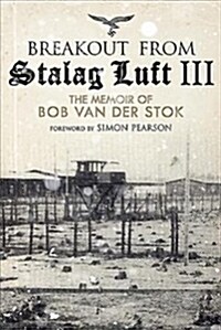 Escape from Stalag Luft III : The True Story of My Successful Great Escape (Hardcover)