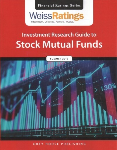 Weiss Ratings Investment Research Guide to Stock Mutual Funds, Summer 2019: 0 (Paperback)