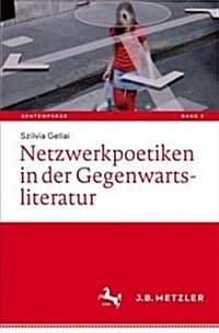 Netzwerkpoetiken in Der Gegenwartsliteratur (Paperback)