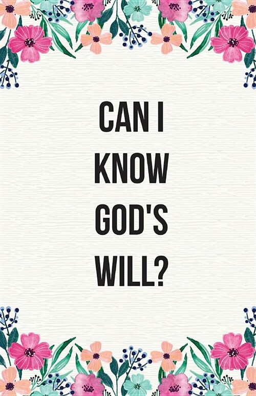Can I Know Gods Will?: Dot Grid Bullet Journal Notebook, Essentials Dot Matrix Planner Paper, 5.5 X 8.5 inch, Professionally Designed Hand Le (Paperback)