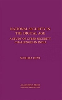 National Security in the Digital Age: Cybersecurity Challenges in India (St. Jamess Studies in World Affairs) (Hardcover)