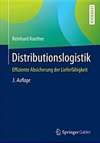 Distributionslogistik: Effiziente Absicherung Der Lieferf?igkeit (Paperback, 3, 3., Aktualisier)